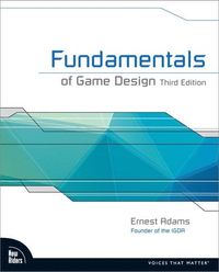 Fundamentals of Game Design; Ernest Adams; 2014