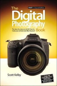 The Digital Photography Book: Part 1; Scott Kelby; 2013