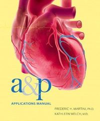 A&P Applications Manual; Frederic H Martini; 2014