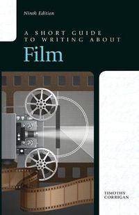 Short Guide to Writing about Film, A; Timothy Corrigan; 2014