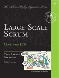 Large-Scale Scrum; Craig Larman, Bas Vodde; 2017