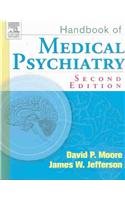 Handbook of Medical Psychiatry; David P Moore; 2004