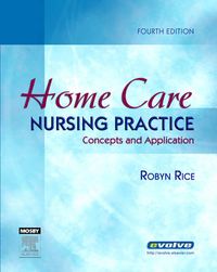 Home Care Nursing Practice; Robyn Rice; 2005