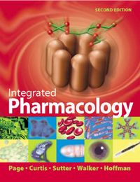 Integrated Pharmacology, Updated Edition; Catharine Walker Bergström, Adrian Page, Graham Curtis, Stanley Hoffmann; 2004