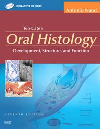 Ten Cate's Oral Histology: Development, Structure, and FunctionTen Cate's Oral Histology Series; Antonio Nanci, Arnold Richard Ten Cate; 2008