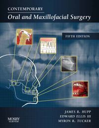 Contemporary Oral and Maxillofacial Surgery; Myron R. Tucker; 2008