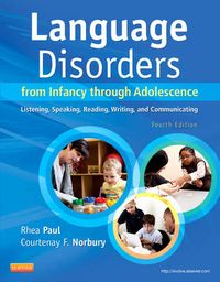 Language Disorders from Infancy through Adolescence; Paul Rhea, Norbury Courtenay; 2011