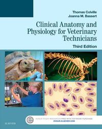 Clinical Anatomy and Physiology for Veterinary Technicians; Thomas P. Colville, Joanna M. Bassert; 2015