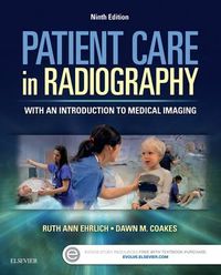 Patient Care in Radiography; Ruth Ann Ehrlich, Dawn M Coakes; 2016