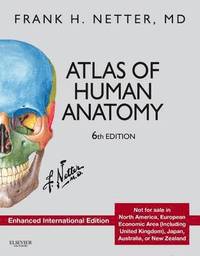 Atlas of Human Anatomy; Frank Henry Netter; 2015