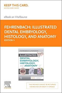 Illustrated Dental Embryology, Histology, and Anatomy Elsevier eBook on VitalSource (Retail Access Card); Margaret J. Fehrenbach, Tracy Popowics; 0