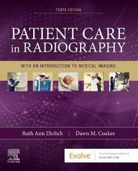 Patient Care in Radiography; Ruth Ann Ehrlich, Dawn M Coakes; 2020