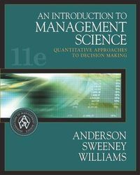 An introduction to management science : quantitative approaches to decision making; David Ray Anderson; 2005