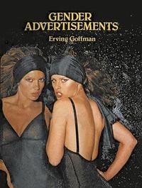 Gender advertisements; Erving Goffman; 1979