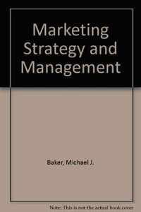 Marketing strategy and management; Michael J. Baker; 1985