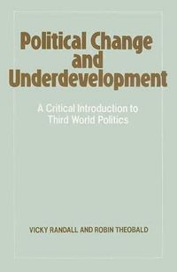 Political change and underdevelopment : a critical introduction to Third World politics; Vicky Randall; 1985