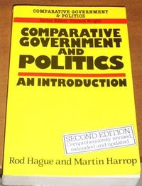 Comparative government and politics : an introduction; Rod Hague, Martin Harrop; 1987