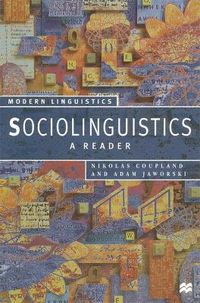 Sociolinguistics; Nikolas Coupland, Adam Jaworski; 1997