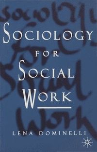 Sociology for Social Work; Lena Dominelli; 1997