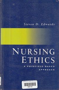 Nursing Ethics; Steven D. Edwards; 1996