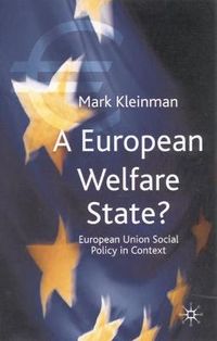 A European Welfare State?; Mark Kleinman; 2001