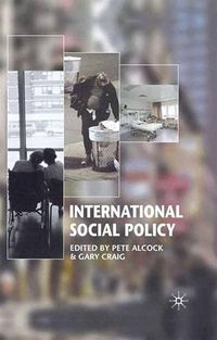 International Social Policy; Pete Alcock, Gary Craig, Jo Campling; 2001