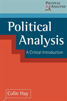 Political Analysis: A Critical Introduction; Colin Hay; 2002