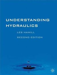 Understanding hydraulics; L Hamill; 2001
