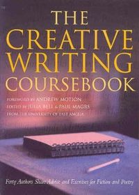 The Creative Writing Coursebook; Julia Bell, Magrs Paul; 2001