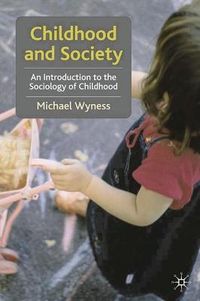 Childhood and Society; Michael Wyness; 2006