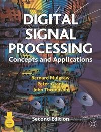 Digital Signal Processing; Bernard Mulgrew, Peter Grant, John Thompson; 2002