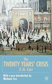 The Twenty Years' Crisis, 1919-1939; Edward Hallett Carr, Michael (INT) Cox; 2001