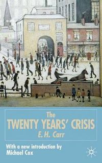 The Twenty Years' Crisis, 1919-1939; Edward Hallett Carr, Michael (EDT) Cox; 2001