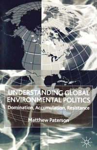 Understanding Global Environmental Politics; M. Paterson; 2000