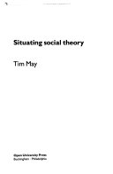Situating Social Theory; Tim May; 1996