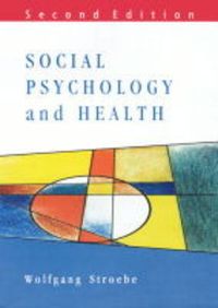 Social psychology and health; Wolfgang Stroebe, Stroebe Wolfgang; 2000