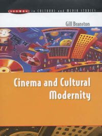 CINEMA & CULTURAL MODERNITY; Gill Branston; 2000