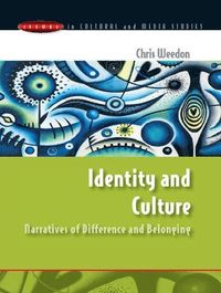 Identity and Culture: Narratives of Difference and Belonging; Chris Weedon; 2004