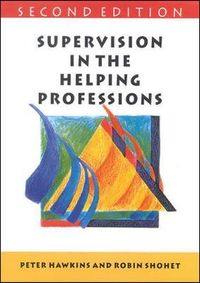 Supervision in the helping professions : an individual, group and organizational approach; Peter Hawkins; 2000