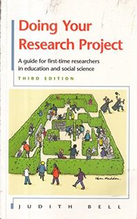 Doing your research project : a guide for first-time researchers in education and social science; Judith Bell; 1999