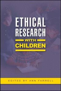 Ethical research with children; Ann Farrell; 2005
