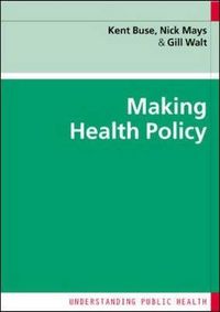 Making Health Policy; Kent Buse; 2005