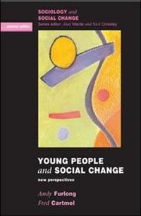 Young People and Social Change; Andy Furlong, Fred Cartmel; 2006