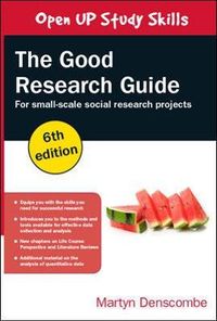 The Good Research Guide: For Small-Scale Social Research Projects; Martyn Denscombe; 2017