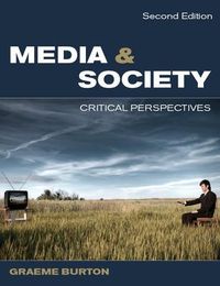 Media and Society; Graeme Burton; 2010