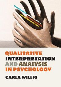 Qualitative Interpretation and Analysis in Psychology; Carla Willig; 2012