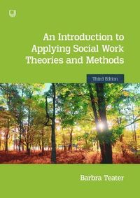 An Introduction to Applying Social Work Theories and Methods; Barbra Teater; 2020