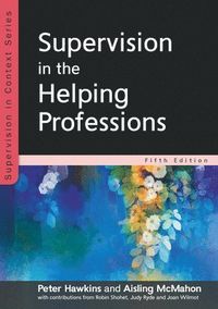 Supervision in the Helping Professions 5e; Peter Hawkins; 2020