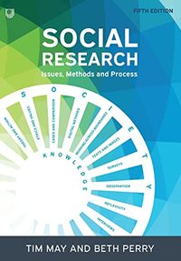 Social Research: Issues, Methods and Process; Tim May; 2022