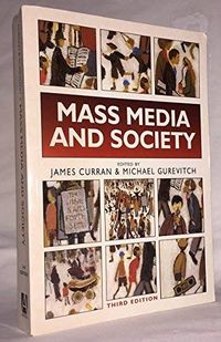 Mass media and society; Michael Gurevitch, James Curran; 1991